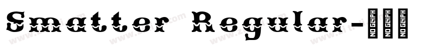 Smatter Regular字体转换 Smatter Regular字体转换